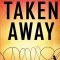Taken Away