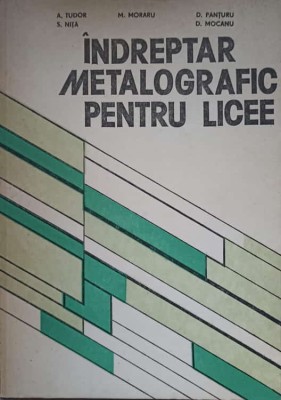 INDREPTAR METALOGRAFIC PENTRU LICEE-A.TUDOR, M.MORARU, D.PANTURU, S.NITA, D.MOCANU-103630 foto