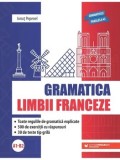 Gramatica limbii franceze A1-B2. Toate regulile de gramatica explicate. 500 de exercitii cu raspunsuri. 30 de teste tip grila. Editia a II-a/Ionut Pep