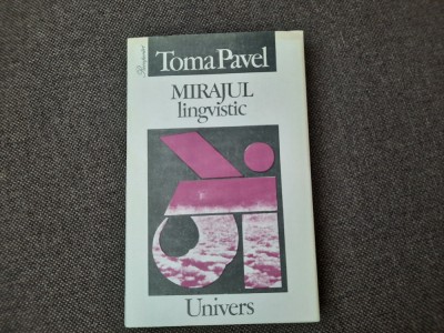 Toma Pavel Mirajul lingvistic.Eseu asupra modernizarii intelectuale ed. princeps foto