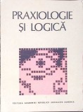 Praxiologie si Logica Cornel Popa Carte Romana Editura Academiei 1984 Stare Buna Necartonata