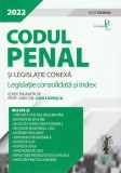 Codul penal si legislatie conexa 2022. Editie PREMIUM, Universul Juridic