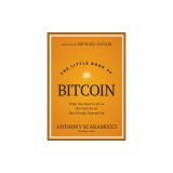 The Little Book of Bitcoin: What You Need to Know That Wall Street Has Already Figured Out