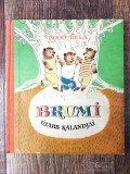 * Brumi, Ujabb Kalandjai, Bodo Bela, Mora KonyvKiado, 1967, in limba maghiara