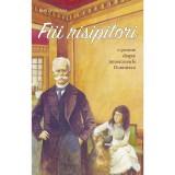 Fiii Risipitori, Amy Le Feuvre - Editura Sophia