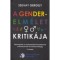 A gender-elm&eacute;let kritik&aacute;ja - T&ouml;preng&eacute;sek az antropol&oacute;giai forradalomr&oacute;l a feminizmust&oacute;l a transzneműs&eacute;gig - Szilvay Gergely