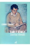 Early Songs - Cantece Timpurii - Cornel Taranu