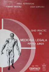 GHID PRACTIC DE MEDICINA LEGALA PENTRU JURISTI-V. ASTARASTOAIE, C. GRIGORIU, C. SCRIPCARU-284923