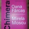 Chimeras- Oana Farcas, Mirela Moscu