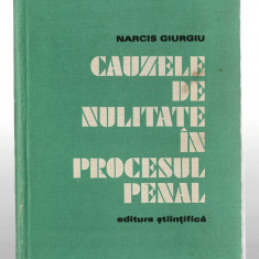 Cauzele de nulitate in procesul penal - Narcis Giurgiu, Ed. Stiintifica, 1974