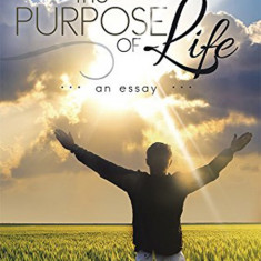 The Purpose of Life: An Essay | Nicholas Dima