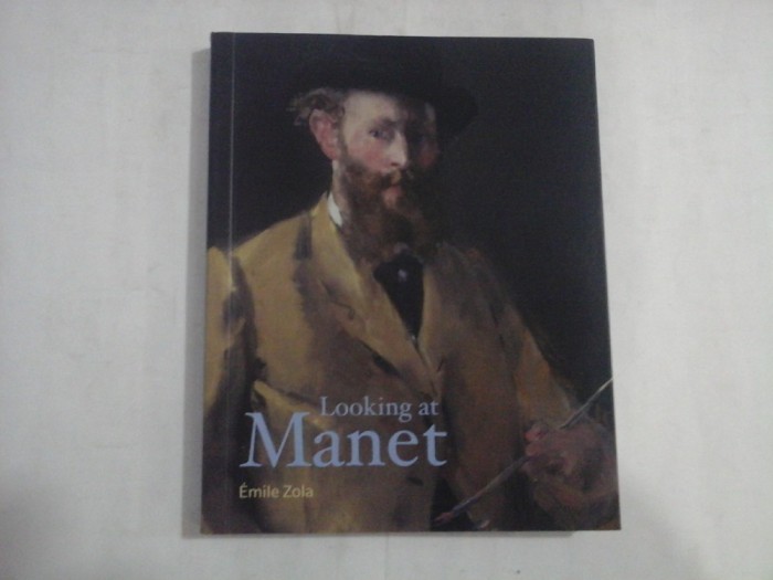 LOOKING AT MANET - EMILE ZOLA