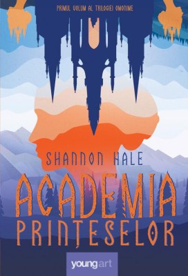 Academia Printeselor 1, Shannon Hale - Editura Art foto