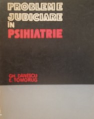Probleme judiciare in psihiatrie - Gh. Danescu