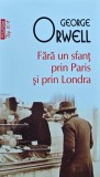 Cumpara ieftin Fara un sfant prin Paris si prin Londra - Carte George Orwell, An 2019, Beletristica Romana