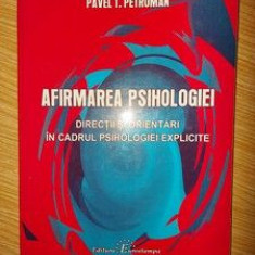 Afirmarea psihologiei Directii si orientari in cadrul psihologiei explicite- Pavel T. Petroman