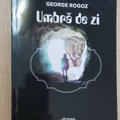 Umbră de zi - George Rogoz
