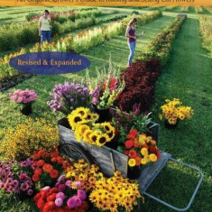 The Flower Farmer: An Organic Grower's Guide to Raising and Selling Cut Flowers