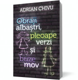 Obraji albastri, pleoape verzi si buze mov - Curtea Veche