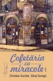 Cumpara ieftin Cofetaria Cu Miracole, Christian Escriba, Silvia Tarrago - Editura Humanitas Fiction
