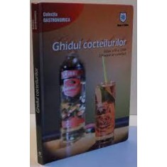 GHIDUL COCTEILURILOR, 2006, 220 de retete de cocteiluri