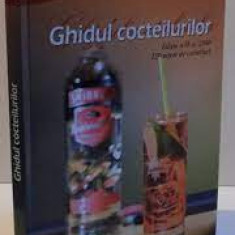 GHIDUL COCTEILURILOR, 2006, 220 de retete de cocteiluri