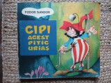 Cipi, acest pitic urias Fodor Sandor ILUSTRATII LIVIA RUSZ 1978