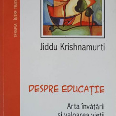 DESPRE EDUCATIE. ARTA INVATARII SI VALOAREA VIETII-JIDDU KRISHNAMURTI