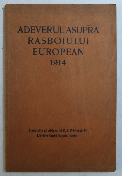 ADEVERUL ASUPRA RASBOIULUI EUROPEAN 1914 , EDITIE INTERBELICA