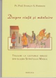 AS - PR. PROF. STANLEY S. HARAKAS - DESPRE VIATA SI MANTUIRE
