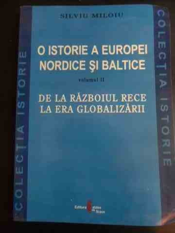 O Istorie A Europei Nordice Si Baltice Vol Ii - Silviu Miloiu ,546991