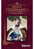 Cumpara ieftin Regele Ferdinand I