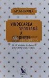 Vindecarea spontana a credintei - 2018 - Gregg Braden (C125)