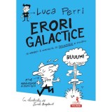 Erori galactice. Sa gresesti e omeneste, sa perseverezi e stiintific