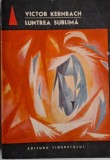Luntrea sublima - Victor Kernbach - Carte anticariat