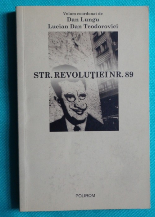 Dan Lungu si Lucian Dan Teodorovici &ndash; Str Revolutiei nr 89 ( Radu Aldulescu Magda Carneci Maia Morgenstern Andrei Serban Matei Visniec )