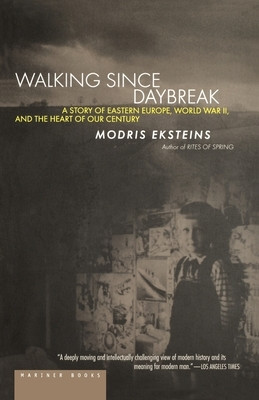 Walking Since Daybreak: A Story of Eastern Europe, World War II, and the Heart of Our Century foto