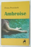 AMBROISE , roman de DOINA POSTOLACHI , 2017