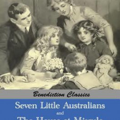 Seven Little Australians and the Family at Misrule (the Sequel to Seven Little Australians) [Illustrated]