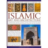 Illustrated Encyclopedia of Islamic Art and Architecture