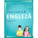 Limba Engleza. Limba moderna 1. Manual pentru clasa a 5-a. Contine si editia digitala - Liliana Putinei