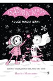 Isadora Moon aduce magia iernii - Harriet Muncaster - Curtea Veche