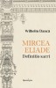 Mircea Eliade. Definitio sacri &ndash; Wilhelm Danca. Filosofie Religie. Antropologie, Sociologie. Stiinte Umaniste. Romana. Brosata/Cartonata