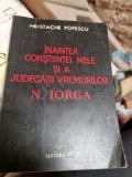 INAINTEA CONSTIINTEI MELE SI A JUDECATII VREMURILOR N. IORGA - HRISTACHE POPESCU