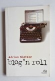 Blog&rsquo;n roll &ndash; Aut. Adrian Năstase, Ed. Uranus, 2009