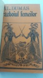 myh 544 - RAZBOIUL FEMEILOR - ALEXANDRE DUMAS - ED 1972