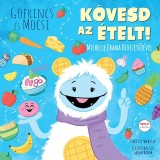 Gofrincs &eacute;s Mocsi: K&ouml;vesd az &eacute;telt! - Christie Webster