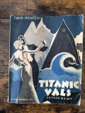 Titanic vals -Tudor Musatescu / R5P3F, Alta editura