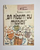 Cumpara ieftin Să R&acirc;dem cu Medicii, Florea Marin, Ed. Sport-Turism, 1987, Umor, Carte de Vacanță, Medicină, Colecție