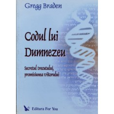 Codul Lui Dumnezeu - Gregg Braden , A917